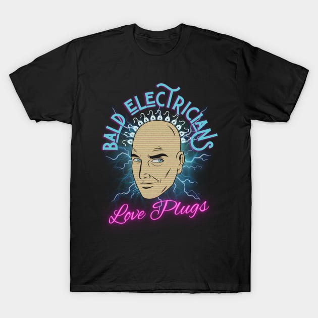 Funny Bald Electricians Love Plugs T-Shirt by norules